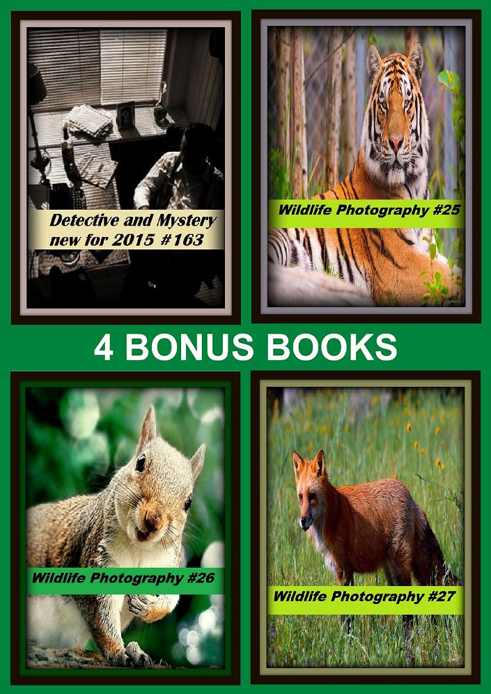 Detective: Four bonus books in one Bundle Wildlife Photography #25, Wildlife Photography #26, Detective and Mystery new for 2015 #163, Wildlife Photography #27