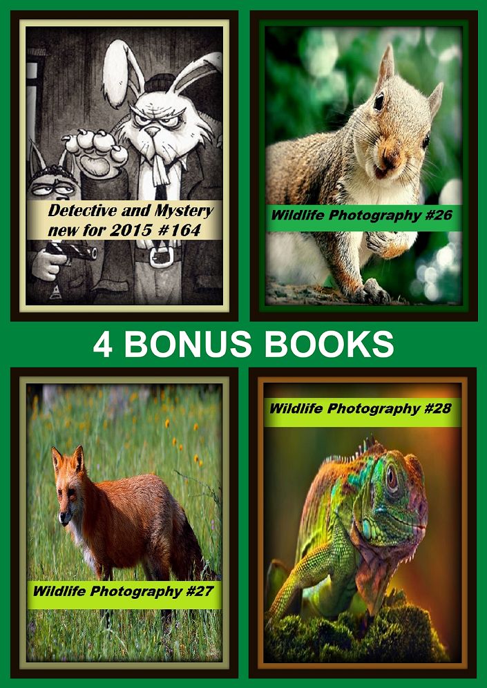 Detective: Four bonus books in one Bundle Wildlife Photography #26, Wildlife Photography #27, Detective and Mystery new for 2015 #164, Wildlife Photography #28