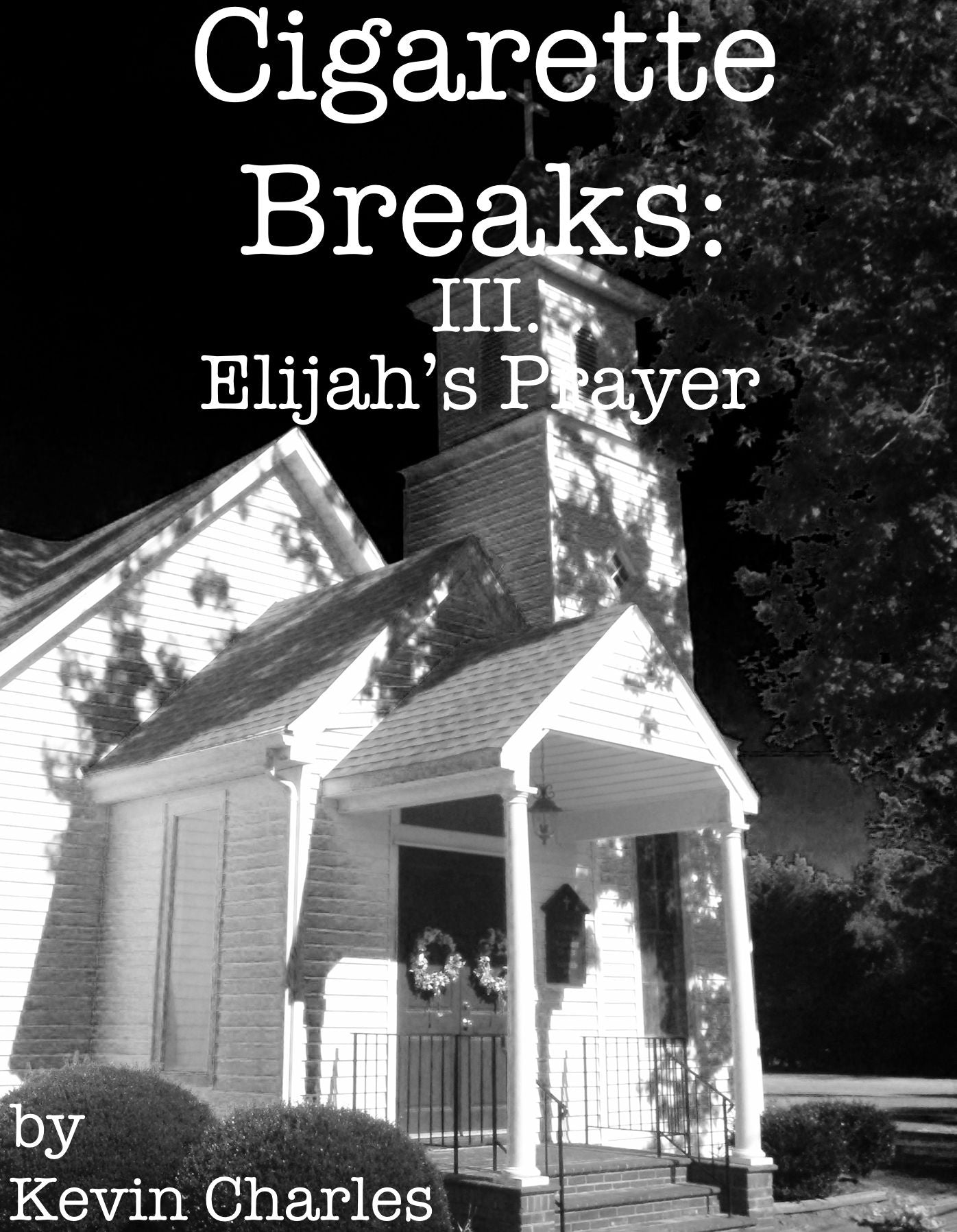 Cigarette Breaks: Elijah's Prayer