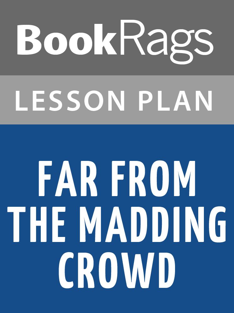 Far from the Madding Crowd Lesson Plans