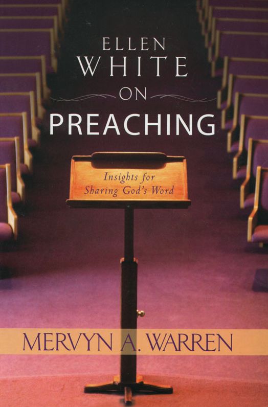 Ellen White On Preaching