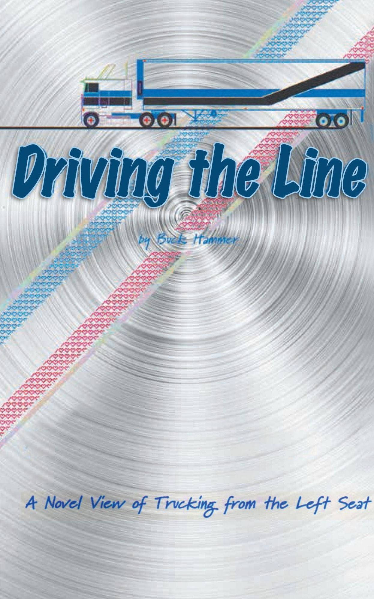 Driving the Line: A Novel View of Trucking from the Left Seat
