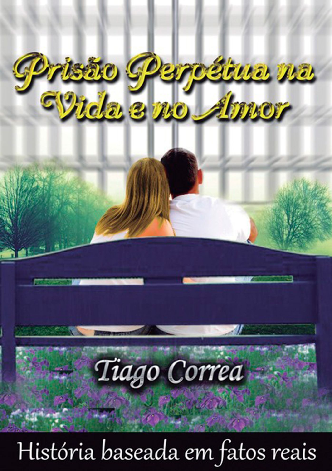 Prisao Perpetua Na Vida E No Amor