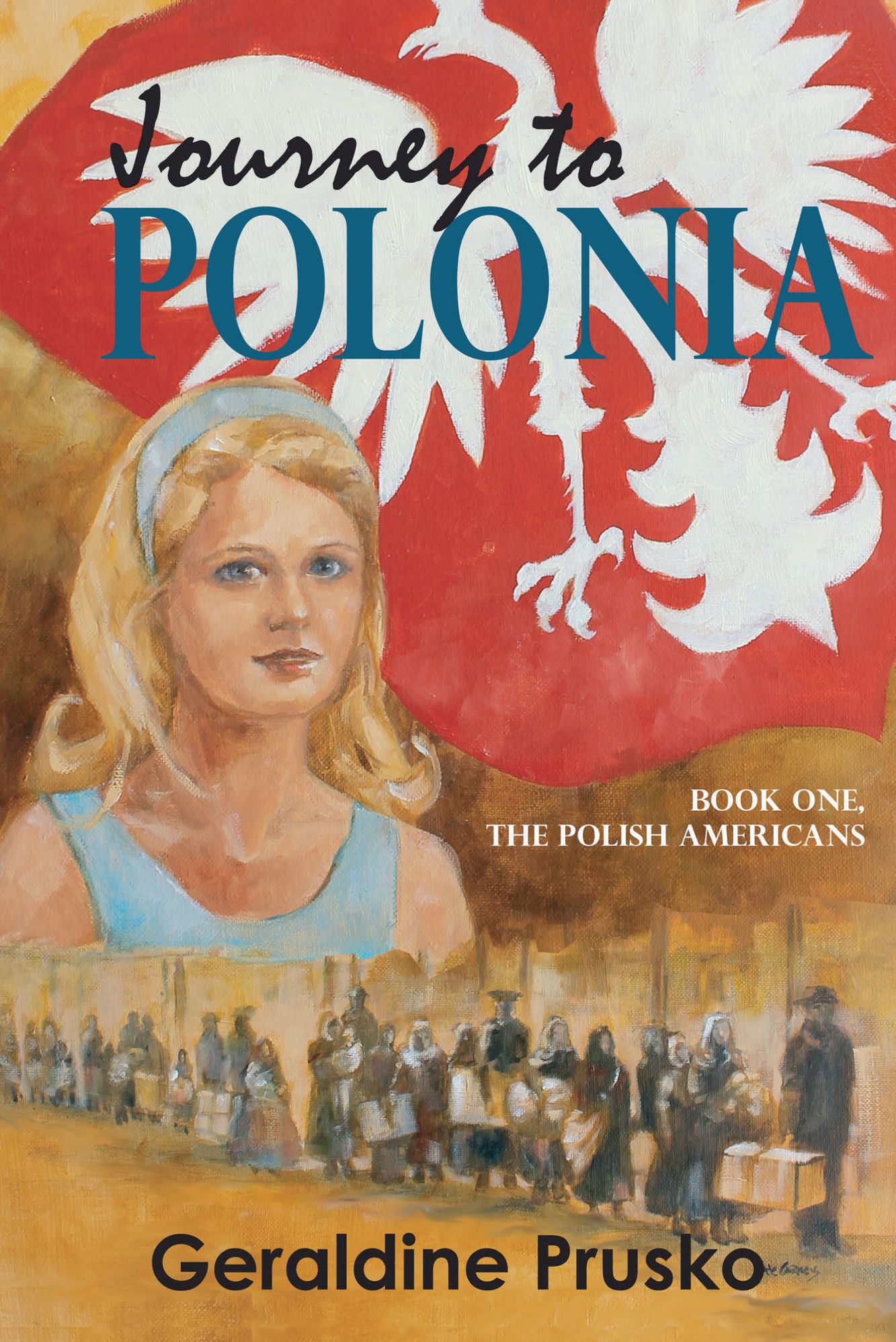 Journey to Polonia: Book One the Polish-Americans