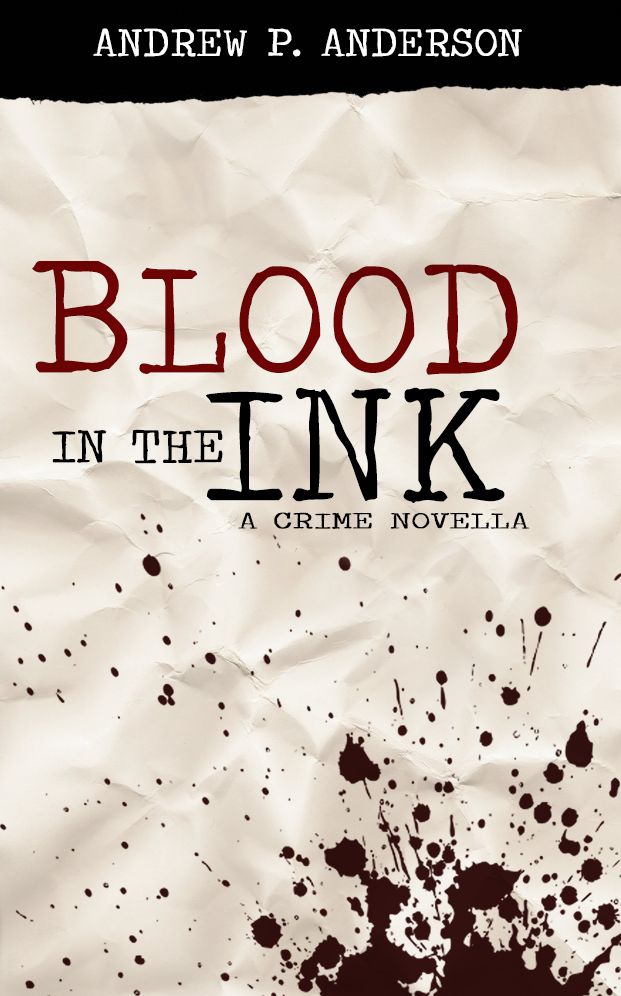 Blood in the Ink: A Crime Novella