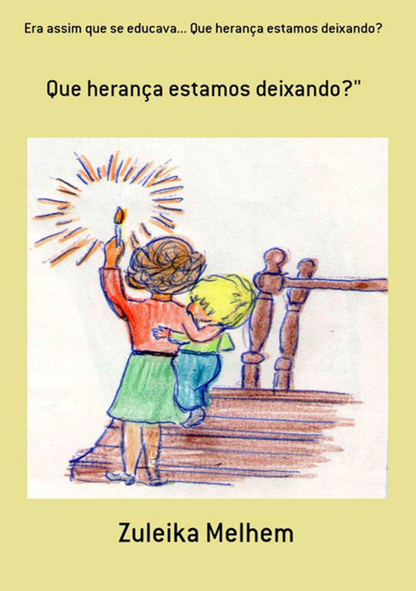 Era Assim Que Se Educava... Que Heranca Estamos Deixando?