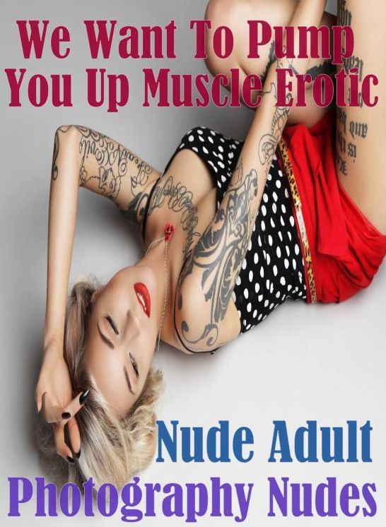 Teen: Naked Bi Curious We Want To Pump You Up Muscle Erotic Nude Adult Photography Nudes	( sex, porn, fetish, bondage, oral, anal, ebony, hentai, domination, erotic photography, erotic sex stories, adult, xxx, shemale, voyeur, erotic, blowjob )
