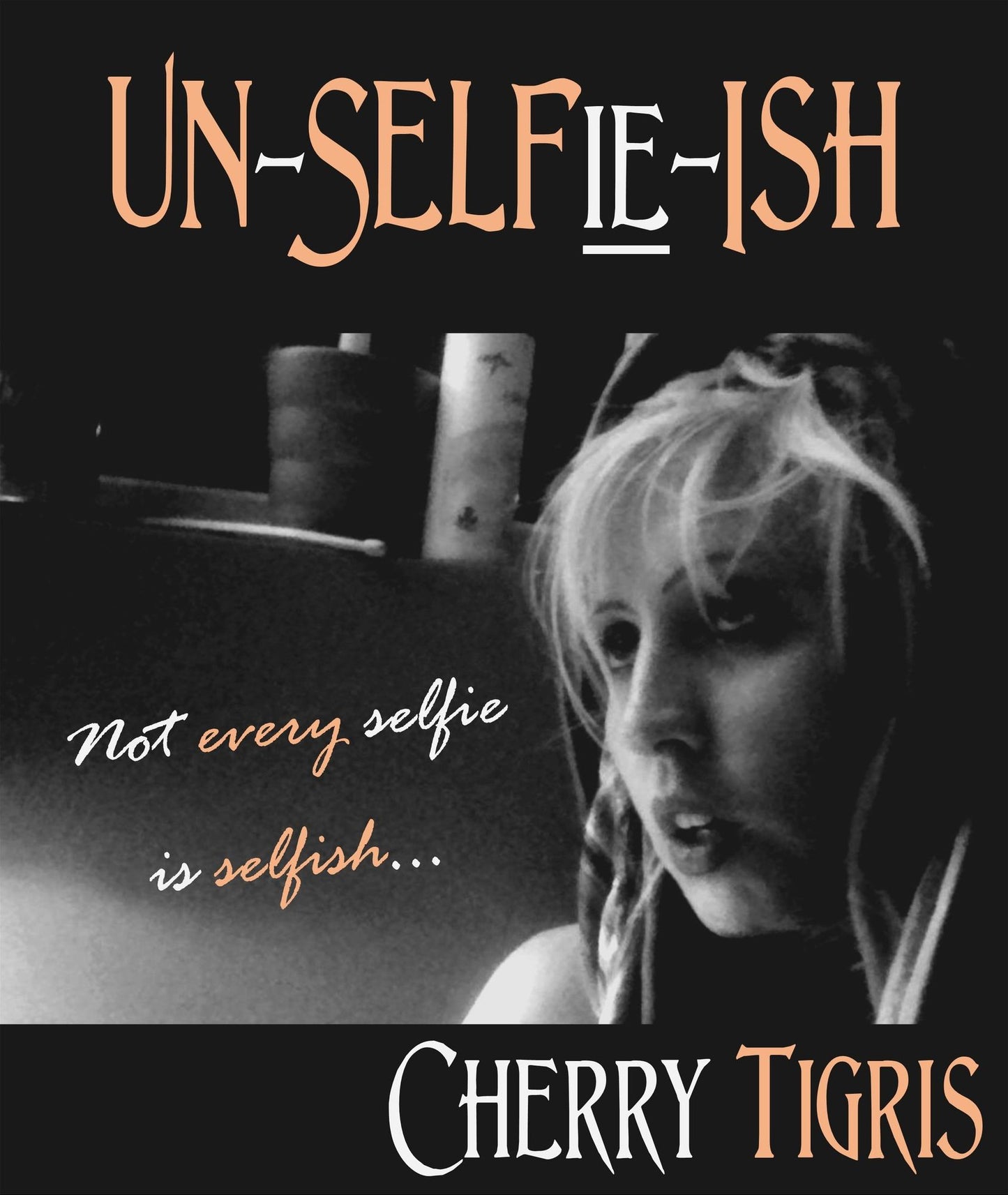 Un-Selfie-Ish