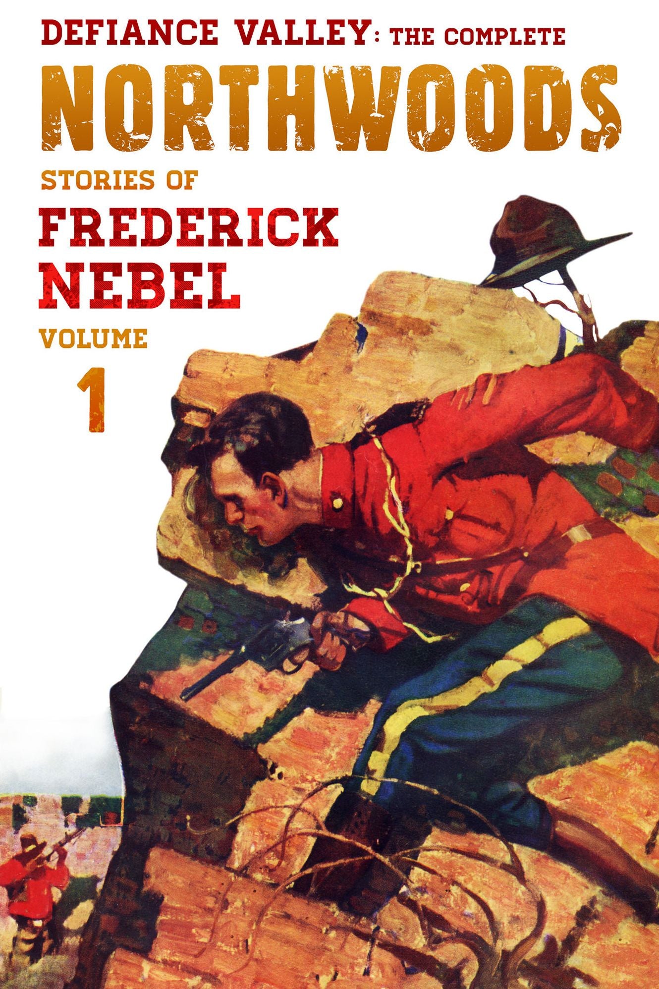 Defiance Valley: The Complete Northwoods Stories of Frederick Nebel, Volume 1