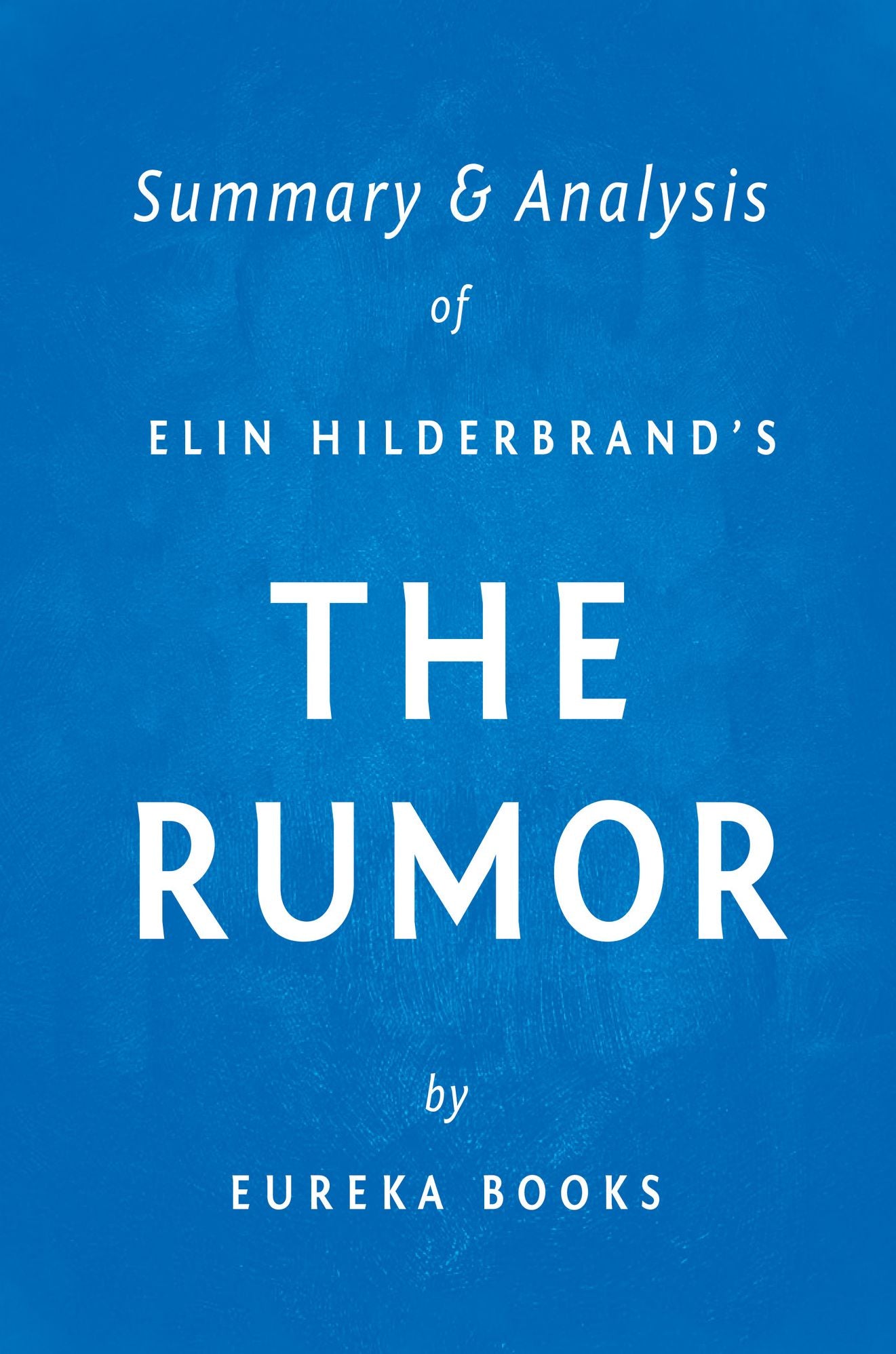 The Rumor by Elin Hilderbrand Summary & Analysis
