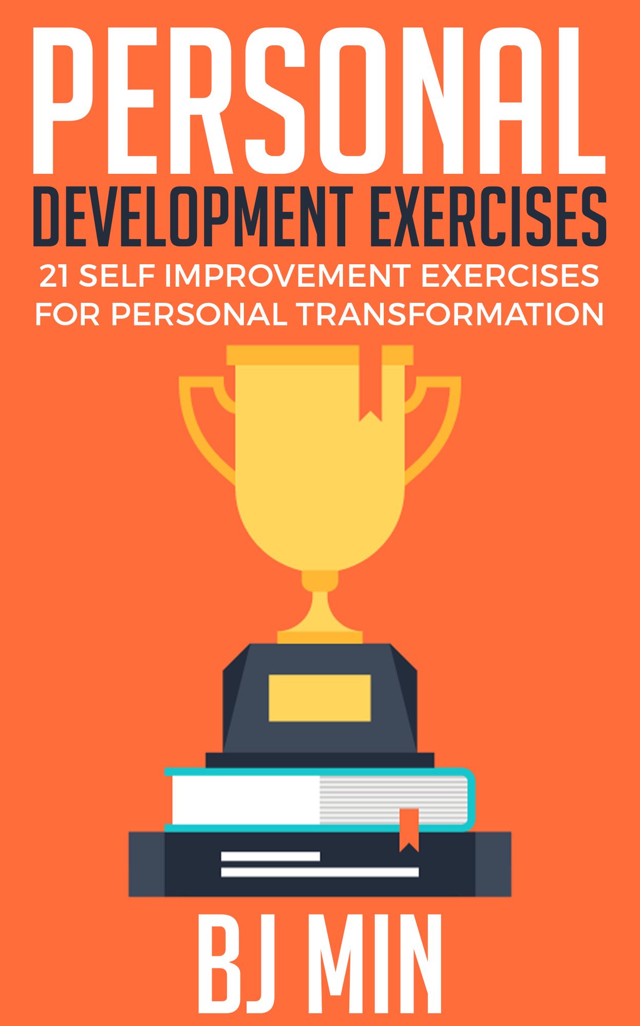 Personal Development Exercises: 21 Self Improvement Exercises for Personal Transformation