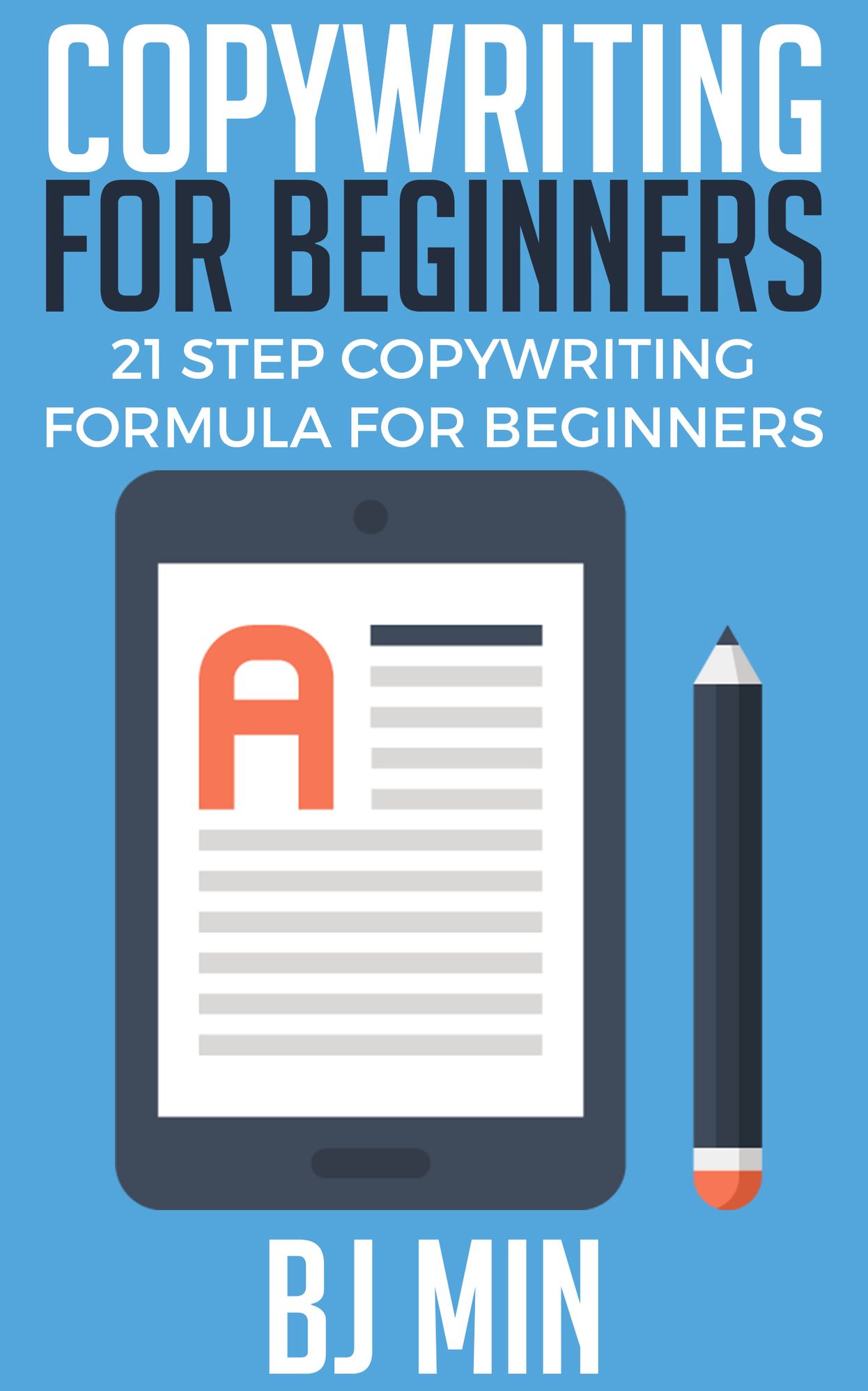 Copywriting For Beginners: 21 Step Copywriting Formula For Beginners