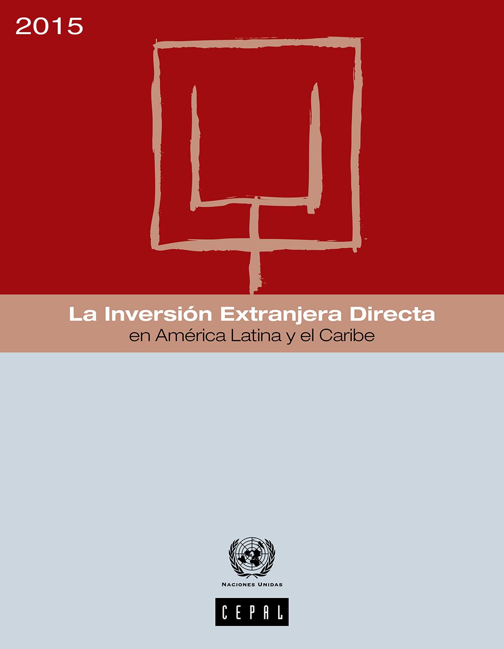 La Inversion Extranjera Directa en America Latina y el Caribe 2015