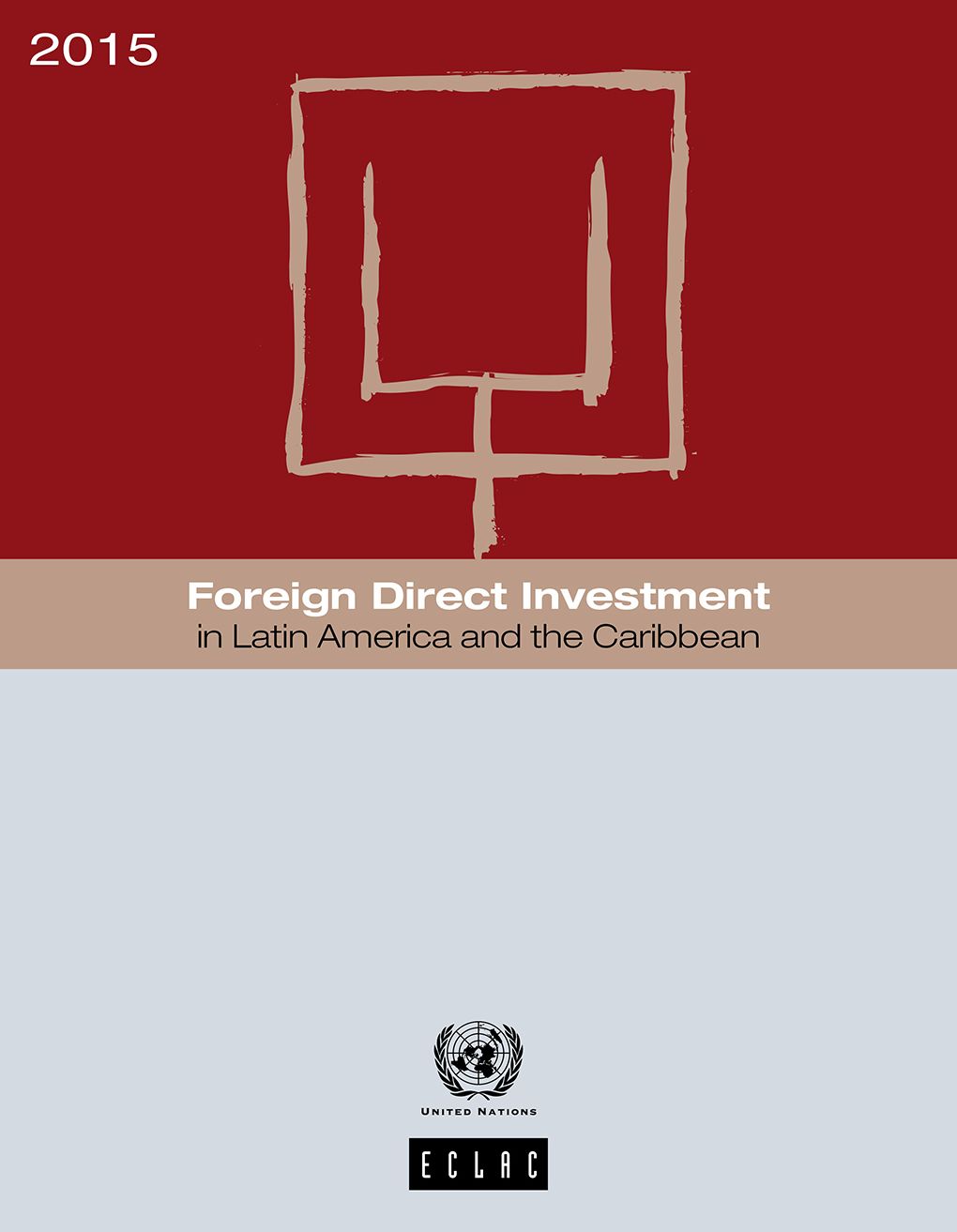 Foreign Direct Investment in Latin America and the Caribbean 2015