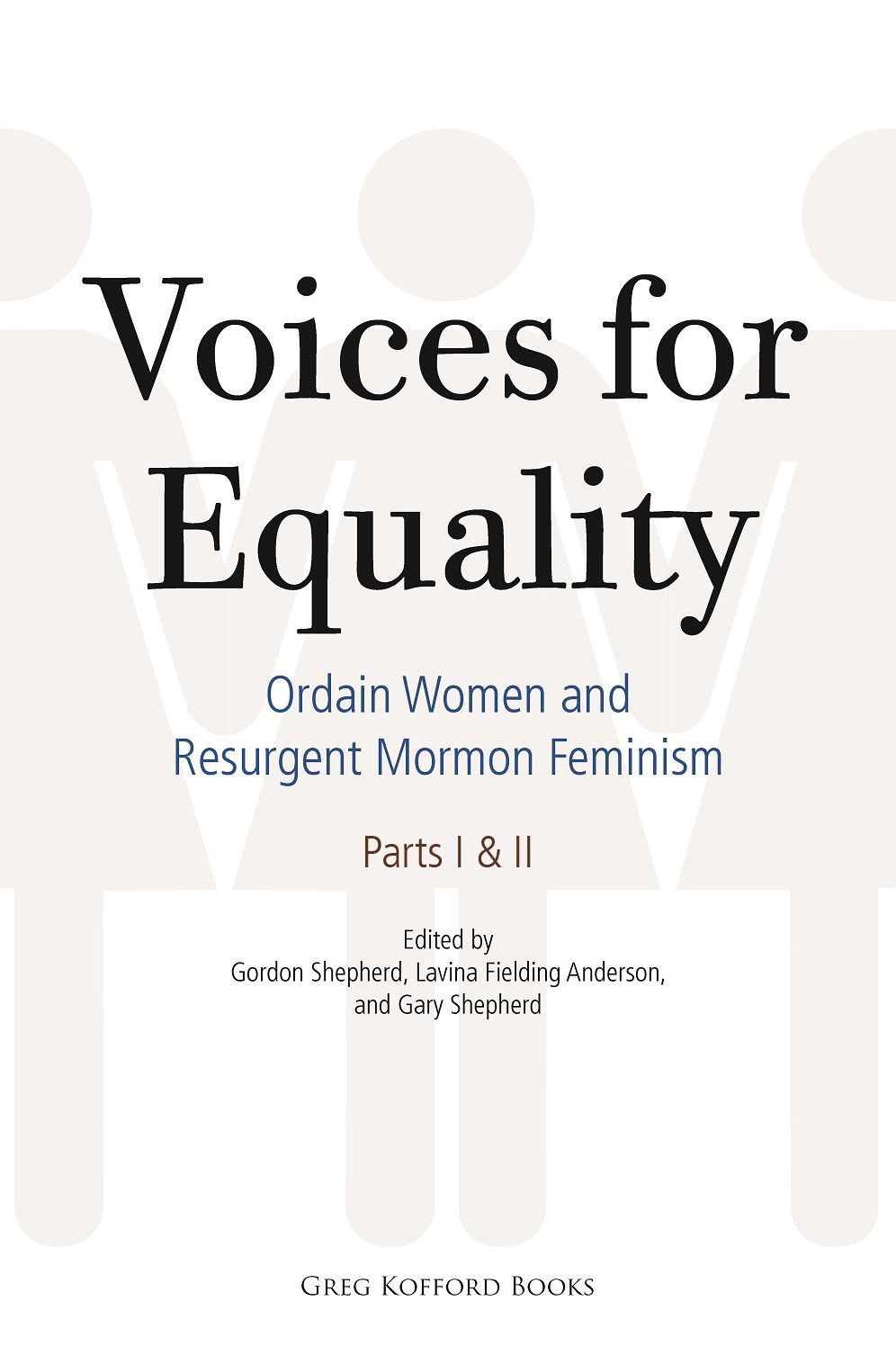 Voices for Equality: Ordain Women and Resurgent Mormon Feminism (Parts I & II)