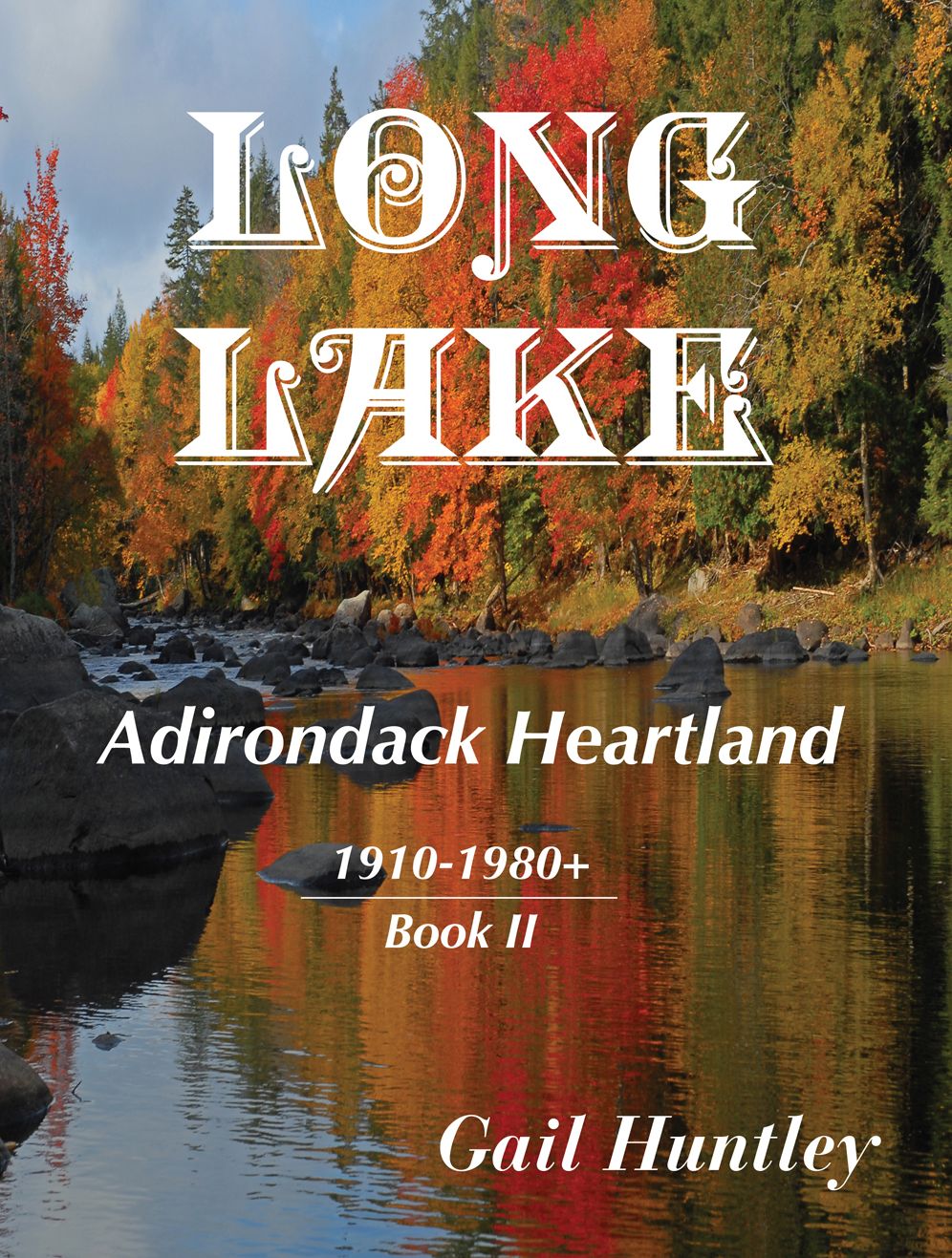 Long Lake: Adirondack Heartland, 1910-1980+, Book II