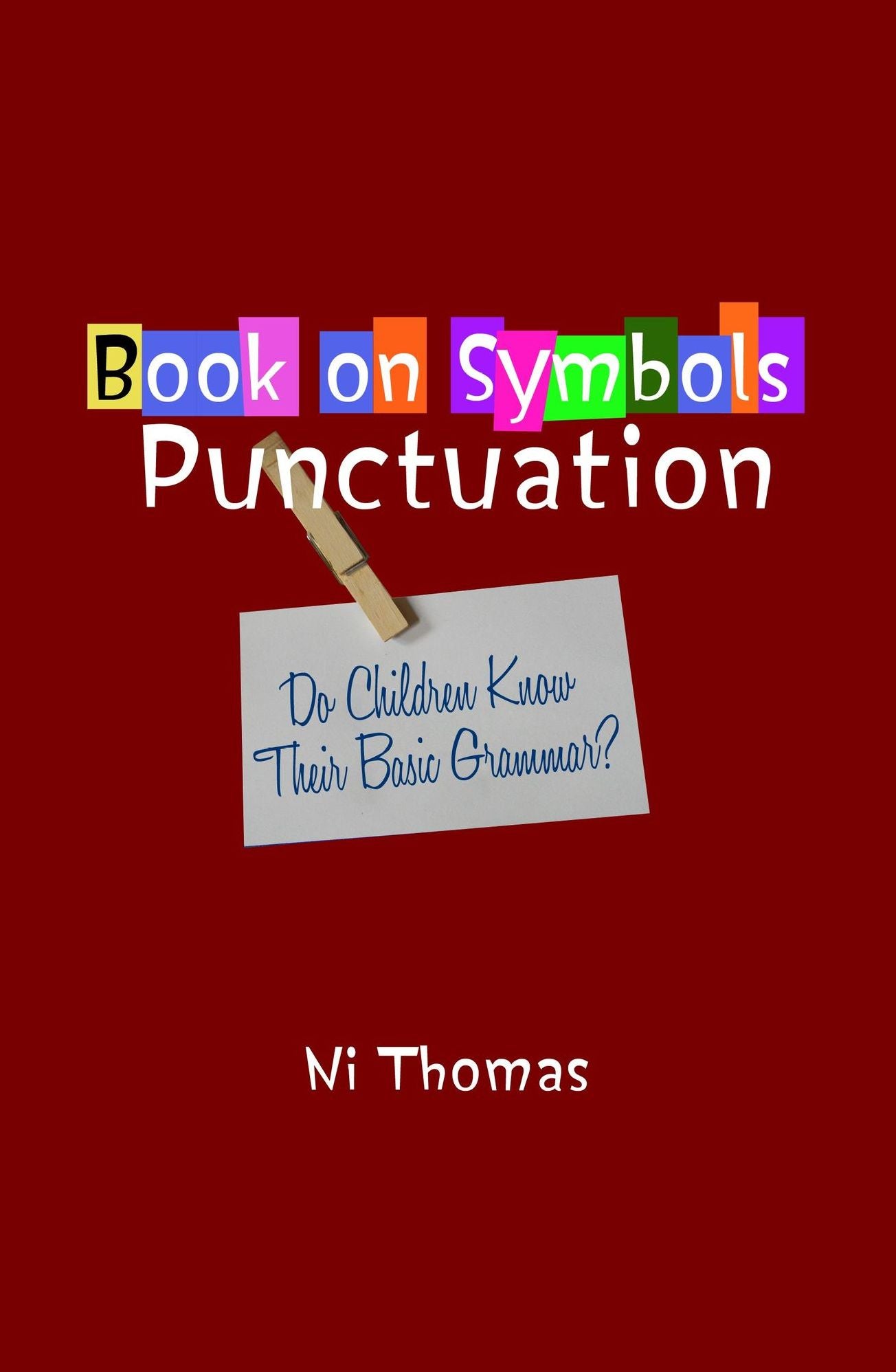 Book on Symbols Punctuation: Do Children Know Their Basic Grammar?