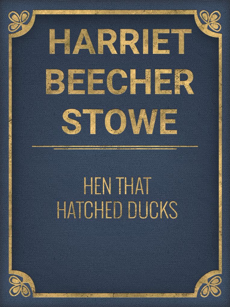 Hen that Hatched Ducks