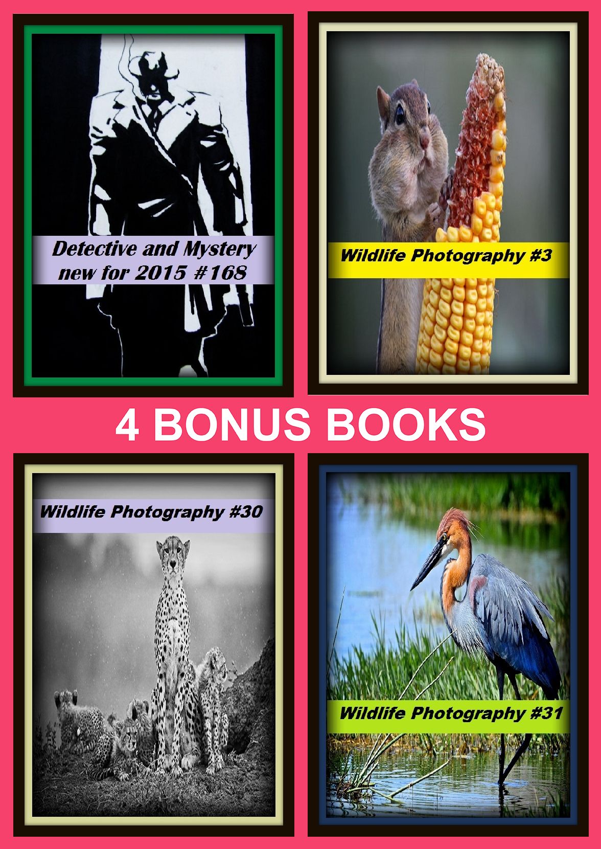 Detective: Four bonus books in one Bundle Wildlife Photography #3, Wildlife Photography #30, Detective and Mystery new for 2015 #168, Wildlife Photography #31