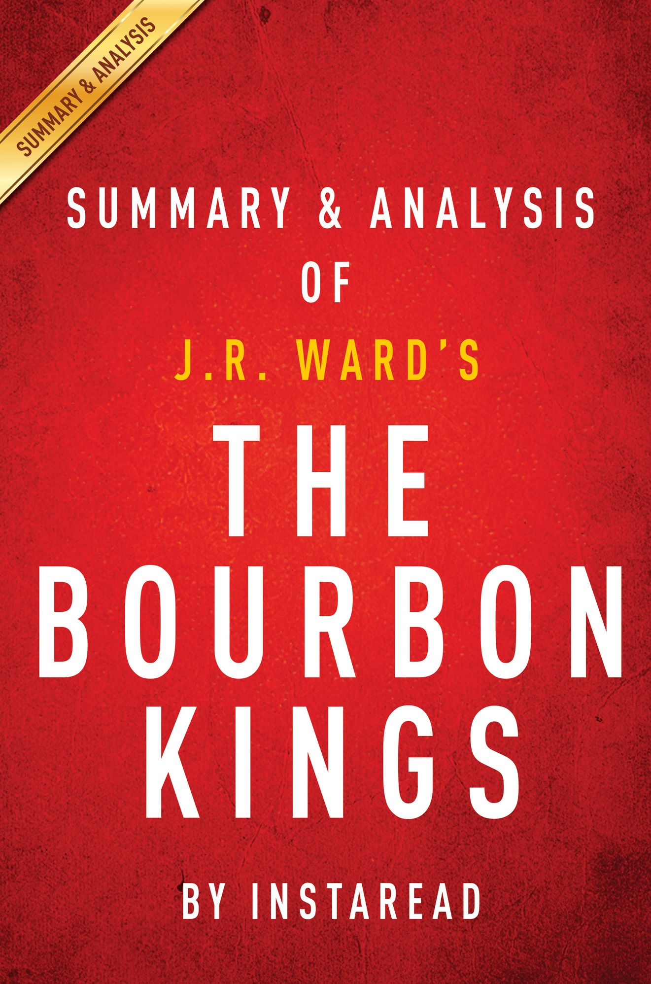 The Bourbon Kings: by J.R. Ward Summary & Analysis