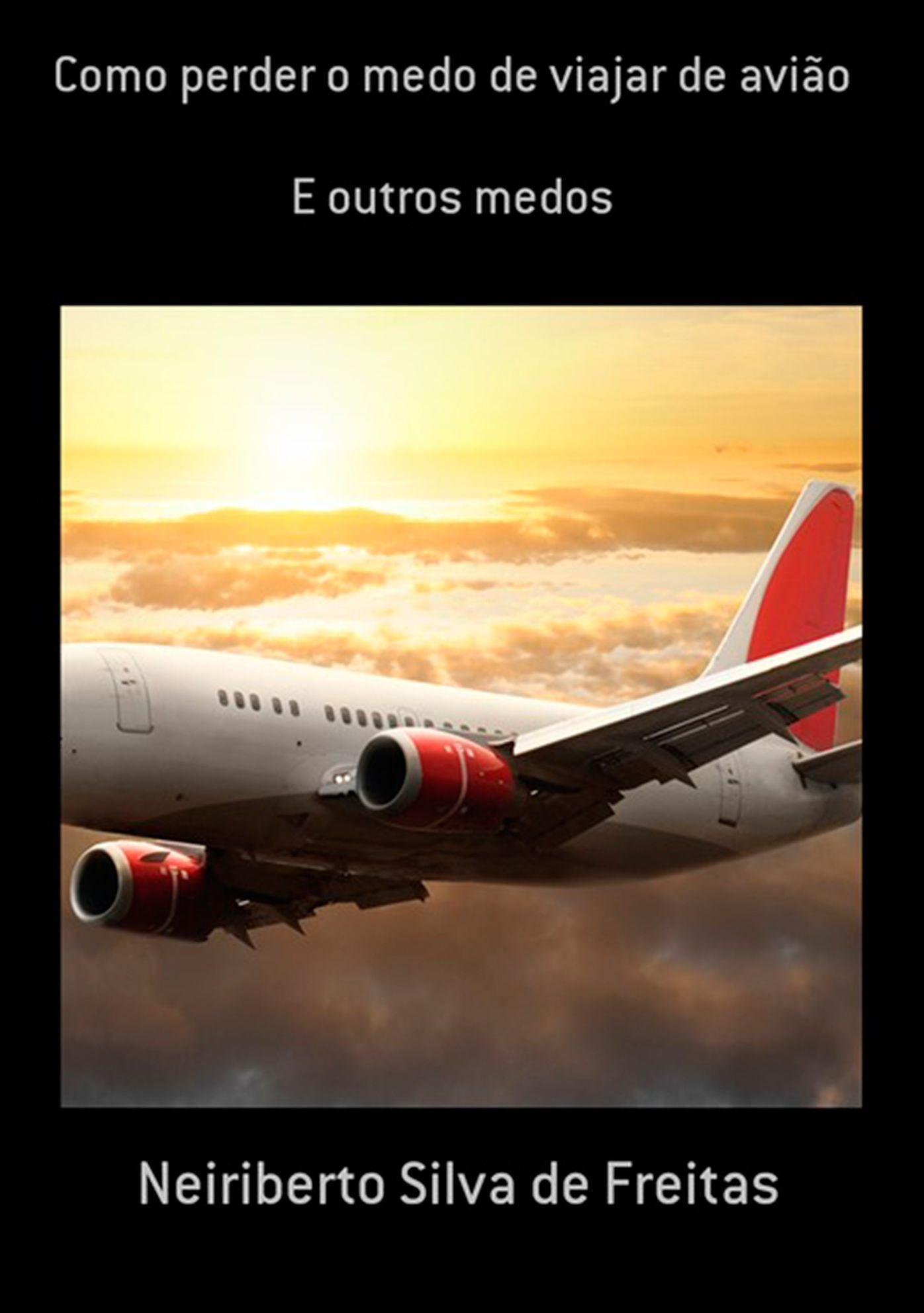 Como Perder O Medo De Viajar De Aviao