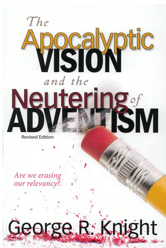 The Apocalyptic Vision and the Neutering of Adventism