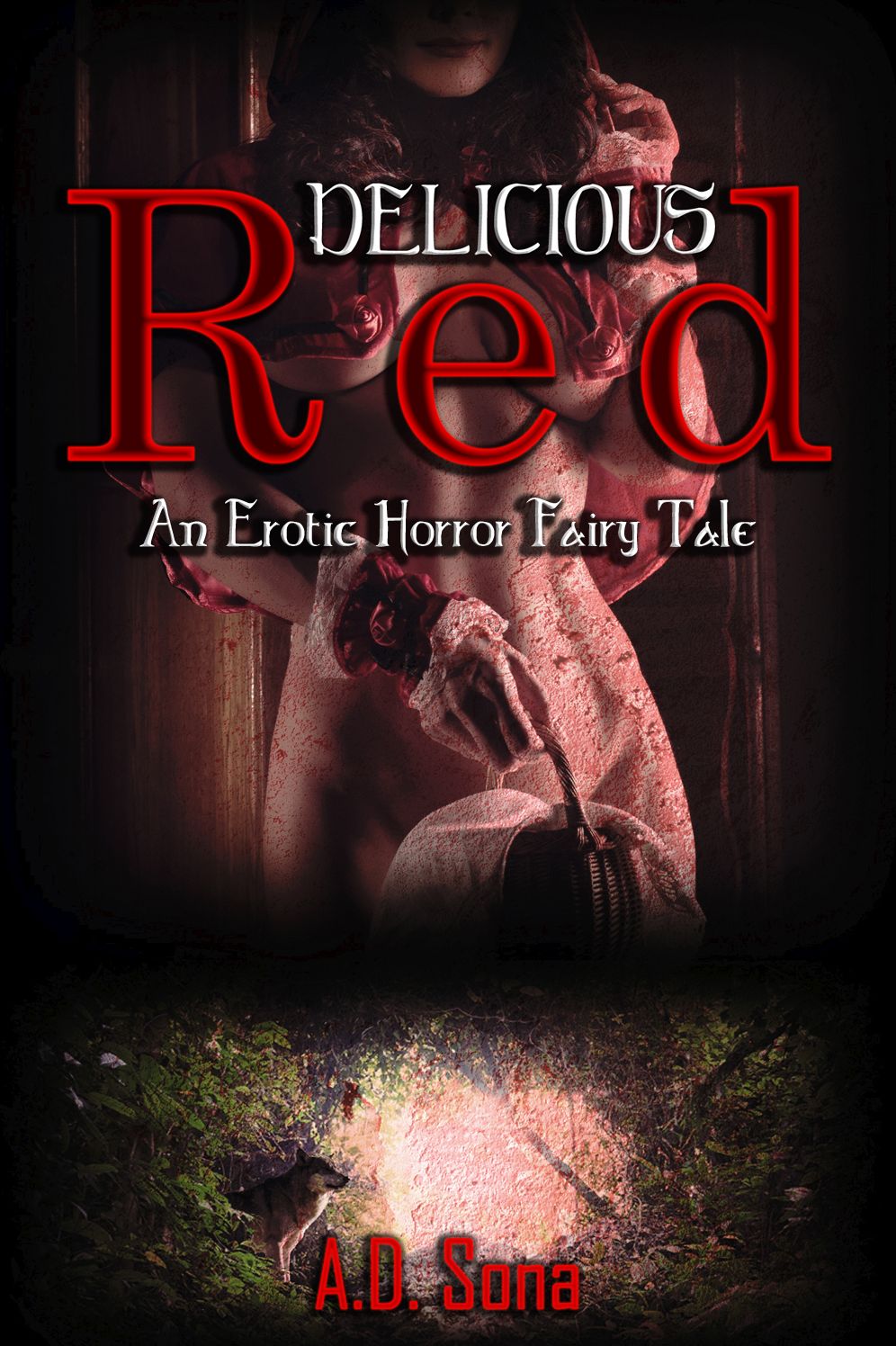 Delicious Red (an erotic horror fairy tale)