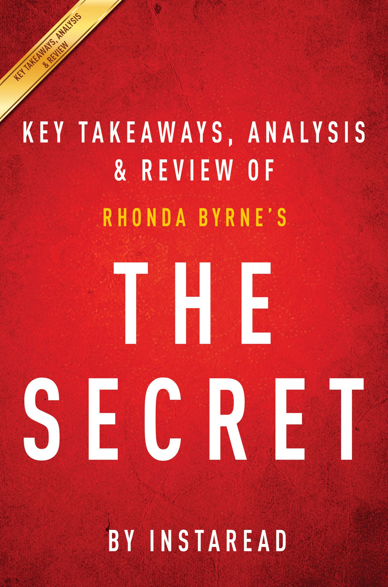 The Secret by Rhonda Byrne Key Takeaways, Analysis & Review