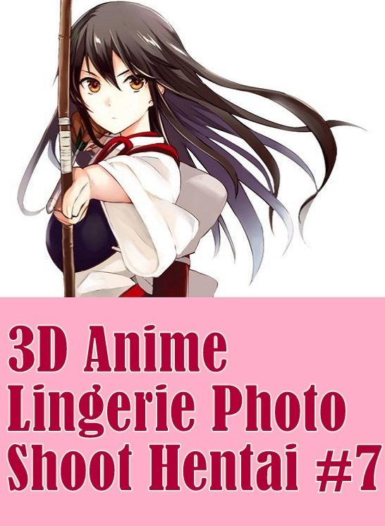 Romance: Bare Ass Sexual Adventure 3D Anime Lingerie Photo Shoot Hentai #7 ( sex, porn, fetish, bondage, oral, anal, ebony, hentai, domination, erotic photography, erotic sex stories, adult, xxx, shemale, voyeur, erotic, blowjob )