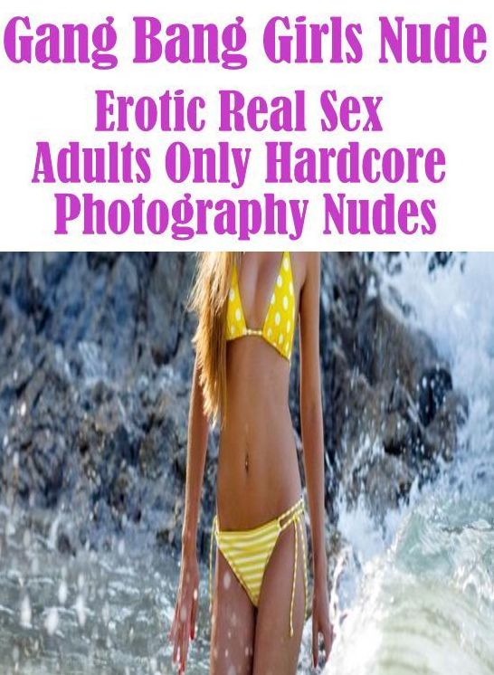 Nude: Bare Ass Sexual Adventure Gang Bang Girls Nude Erotic Real Sex Adults Only Hardcore Photography Nudes ( sex, porn, fetish, bondage, oral, anal, ebony, hentai, domination, erotic photography, erotic sex stories, adult, xxx, shemale, voyeur, erotic )