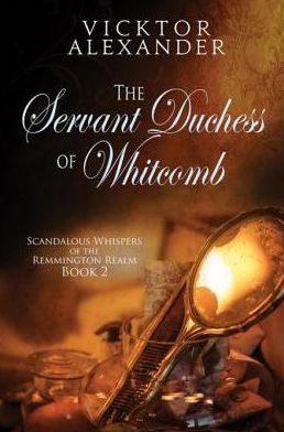The Servant Duchess of Whitcomb