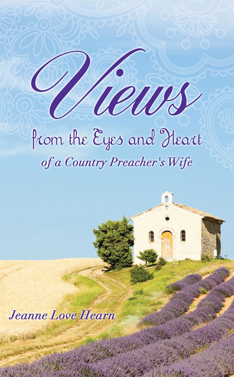 Views from the Eyes and Heart of a Country Preacher's Wife