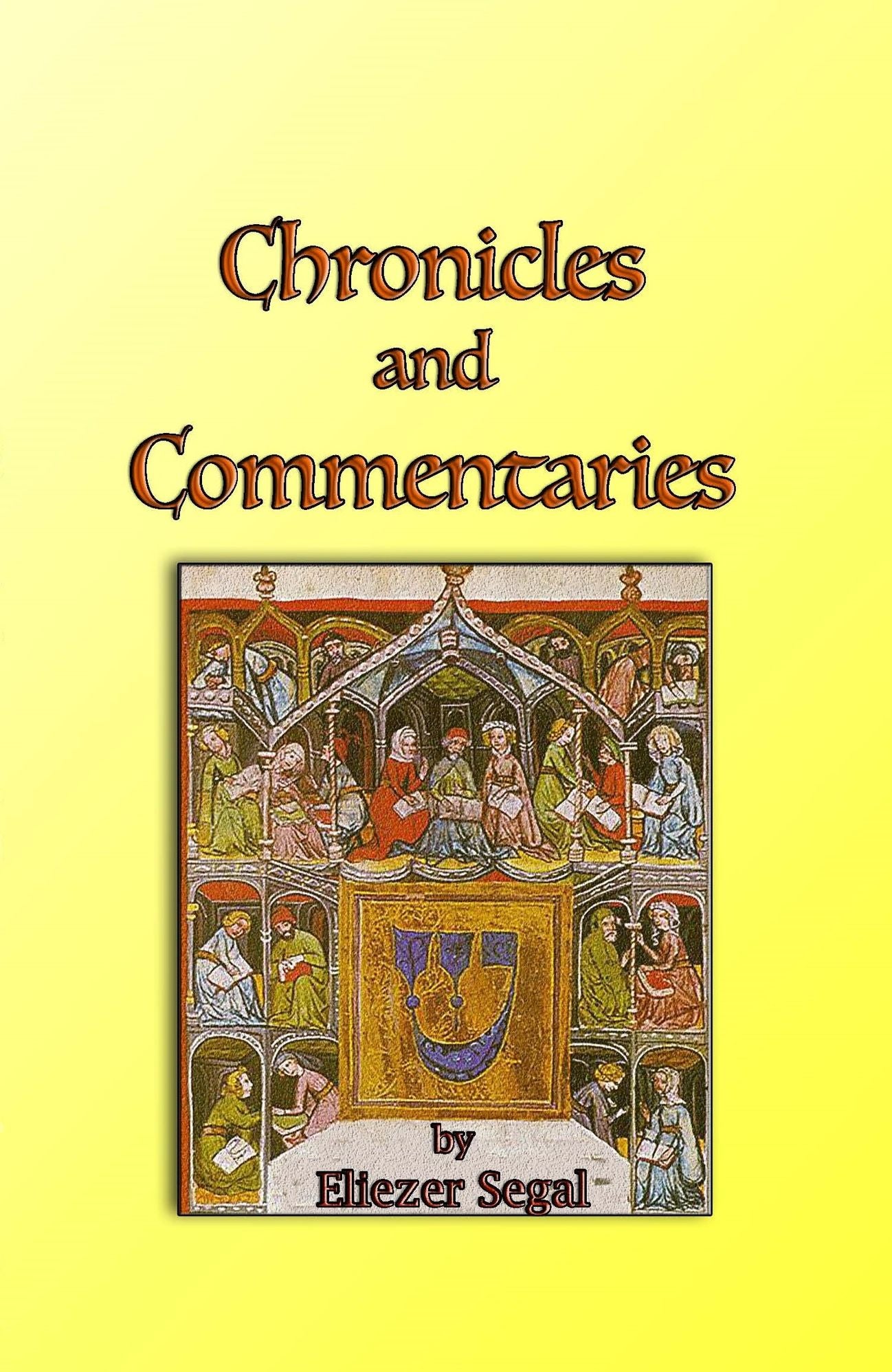Chronicles and Commentaries: More Explorations of Jewish Life and Learning