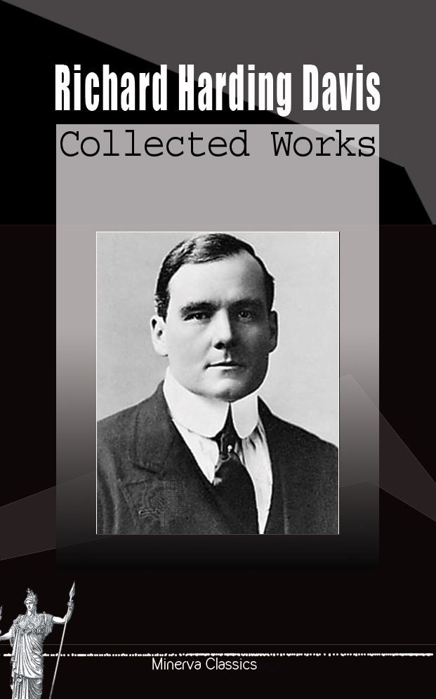 Collected Works of Richard Harding Davis