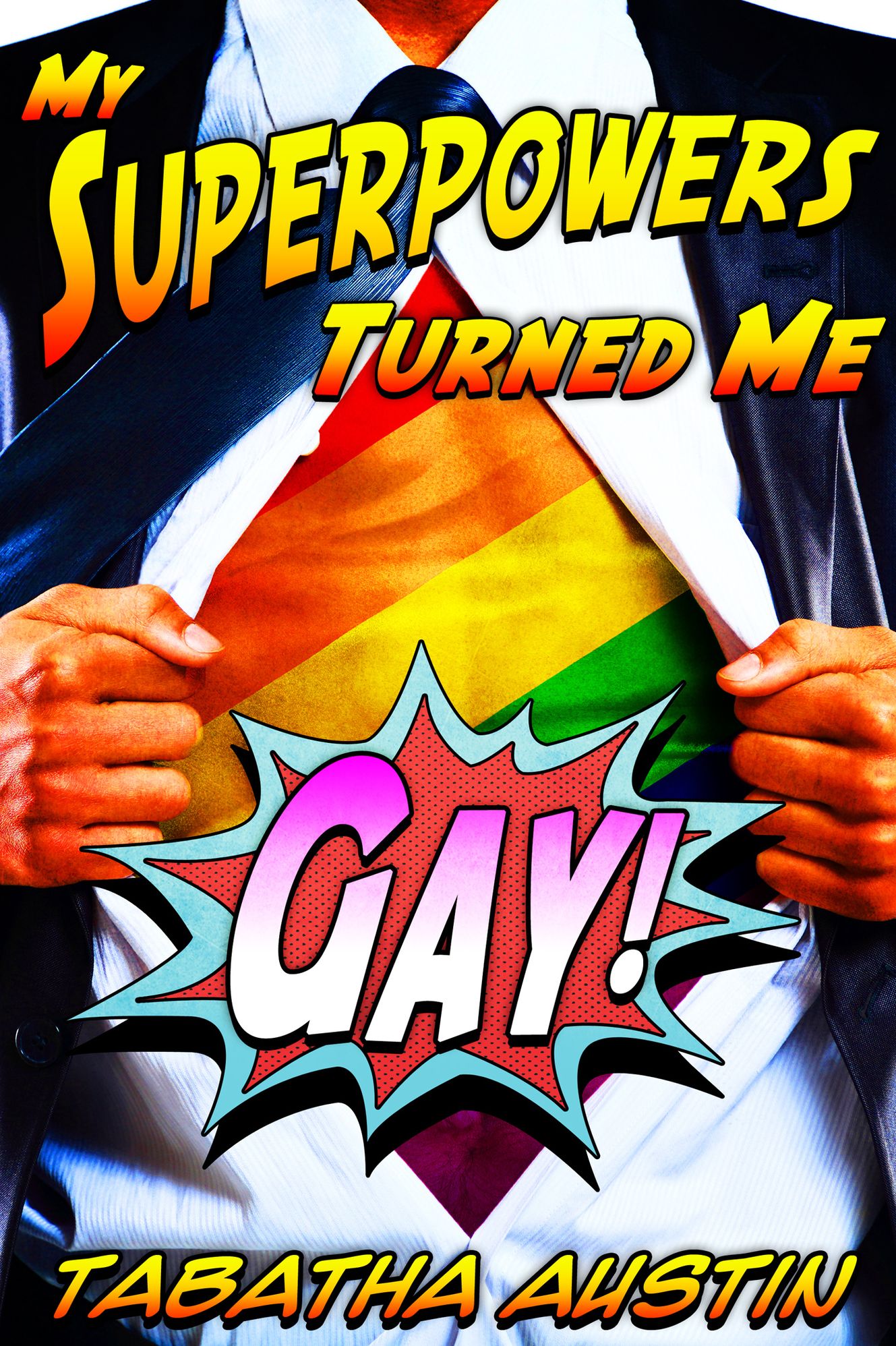My Superpowers Turned Me Gay (Straight Men Turned Gay)
