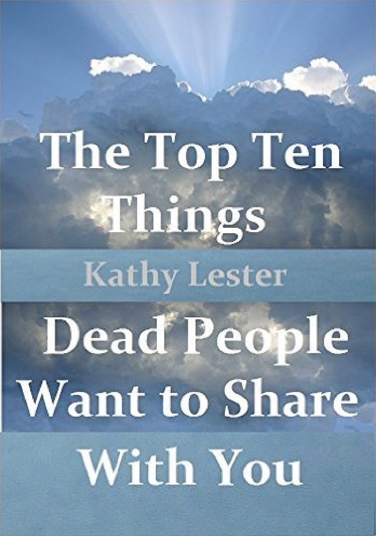 The Top Ten Things Dead People Want To Share With You