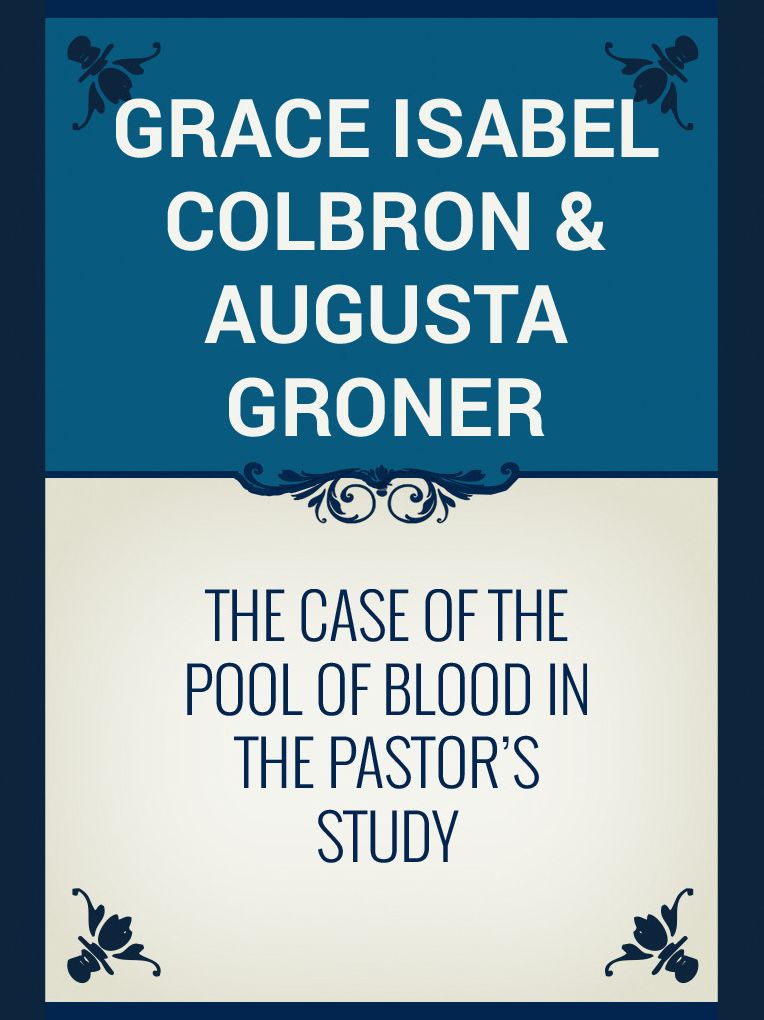 The Case of The Pool of Blood in the Pastor's Study