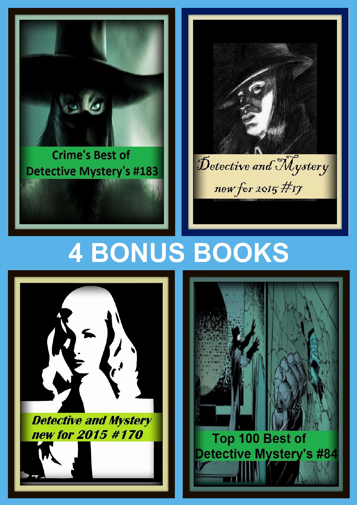 Detective: Four bonus books in one Bundle Detective and Mystery new for 2015 #17, etective and Mystery new for 2015 #170, Top 100 Best of Detective Mystery's #84, Crime's Best of Detective Mystery's #183