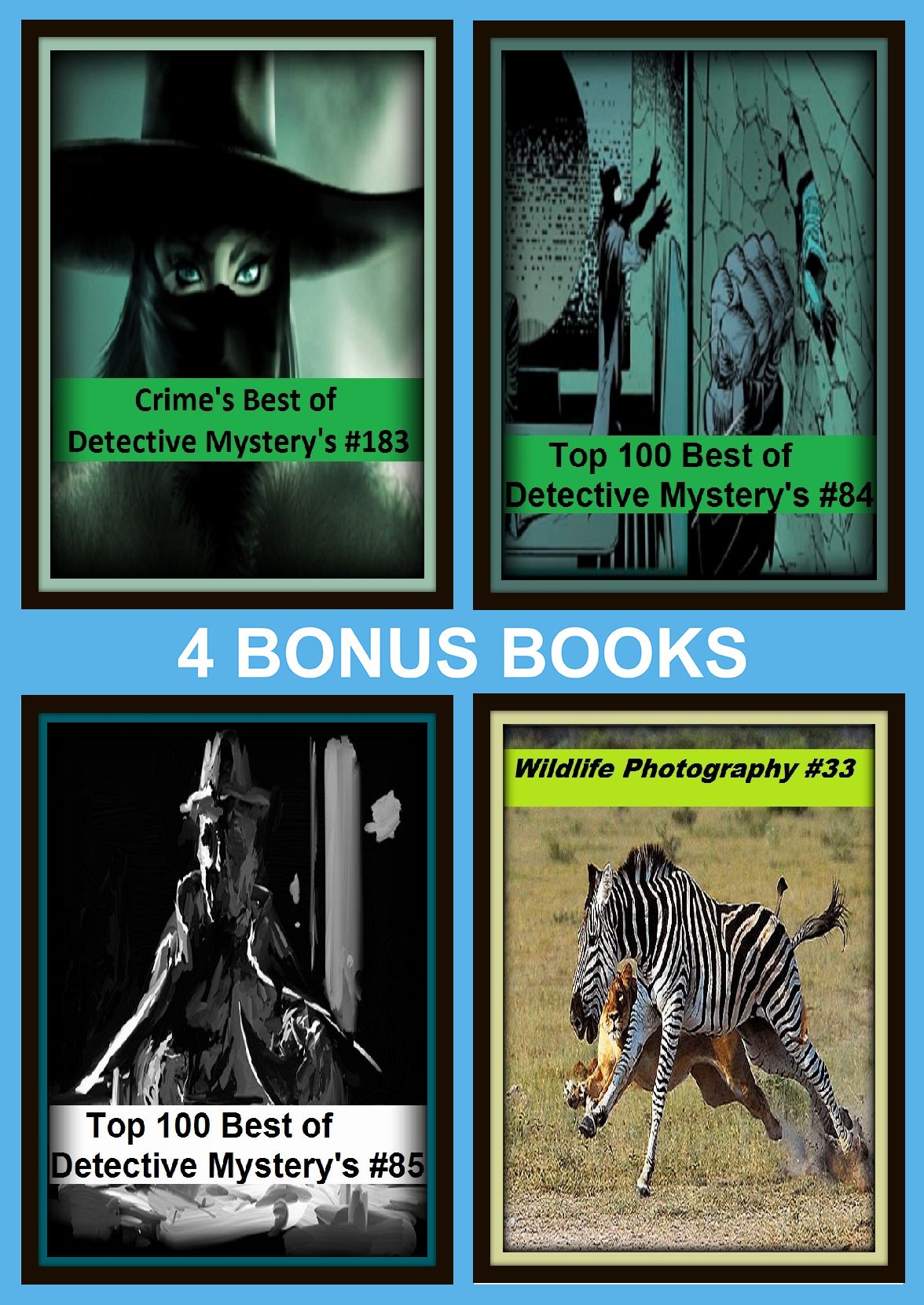 Detective: Four bonus books in one Bundle Wildlife Photography #33, Top 100 Best of Detective Mystery's #84, Crime's Best of Detective Mystery's #183, Top 100 Best of Detective Mystery's #85