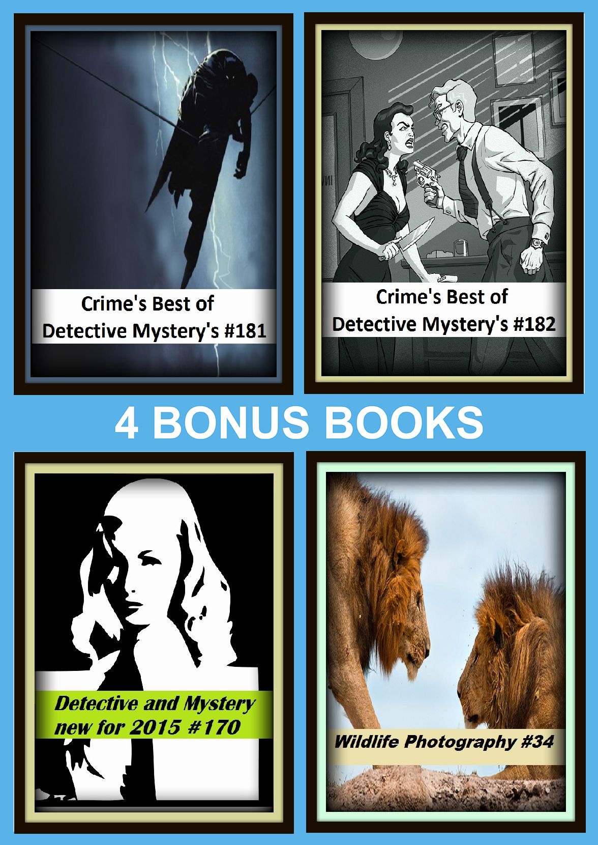 Detectiv: Four bonus books in one Bundle Crime's Best of Detective Mystery's #181, Crime's Best of Detective Mystery's #182, Detective and Mystery new for 2015 #170, Wildlife Photography #34
