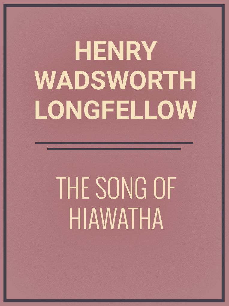 The Song of Hiawatha