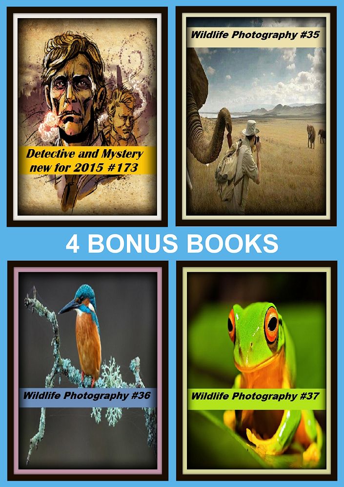Detective: Four bonus books in one Bundle Wildlife Photography #35, Wildlife Photography #36, Detective and Mystery new for 2015 #173, Wildlife Photography #37
