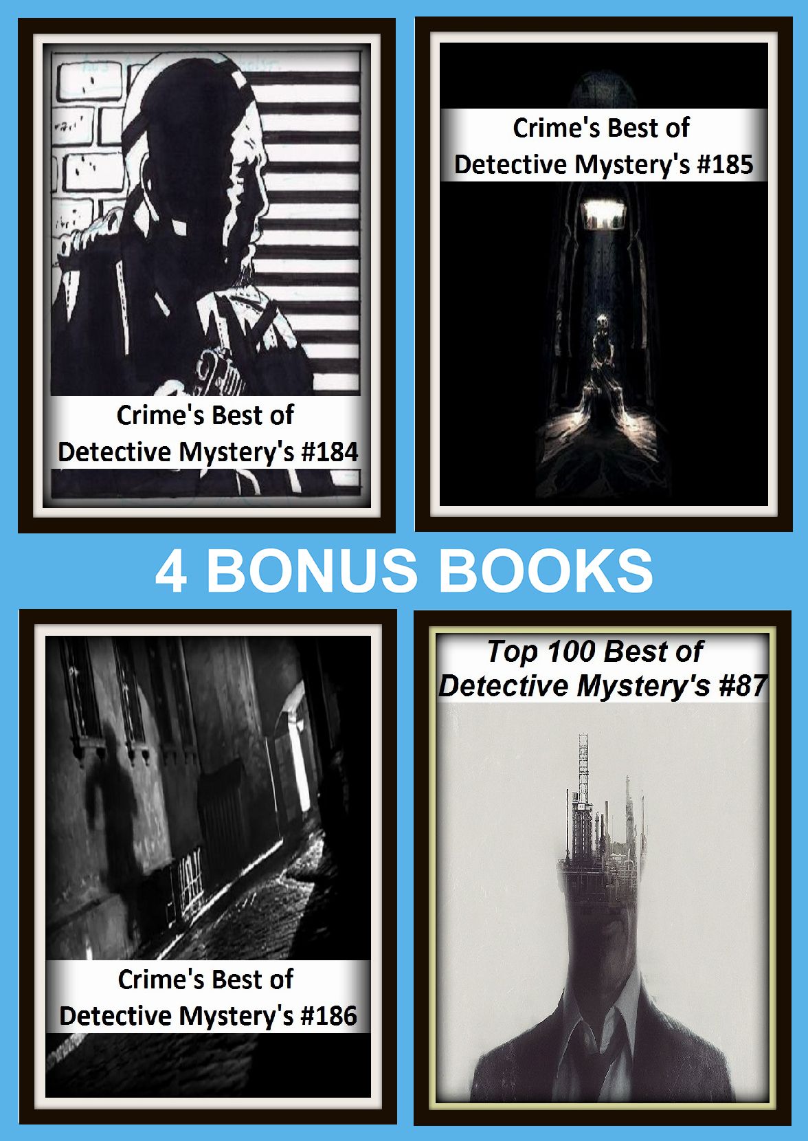 Detective: Four bonus books in one Bundle Crime's Best of Detective Mystery's #184, Crime's Best of Detective Mystery's #185, Top 100 Best of Detective Mystery's #87, Crime's Best of Detective Mystery's #186