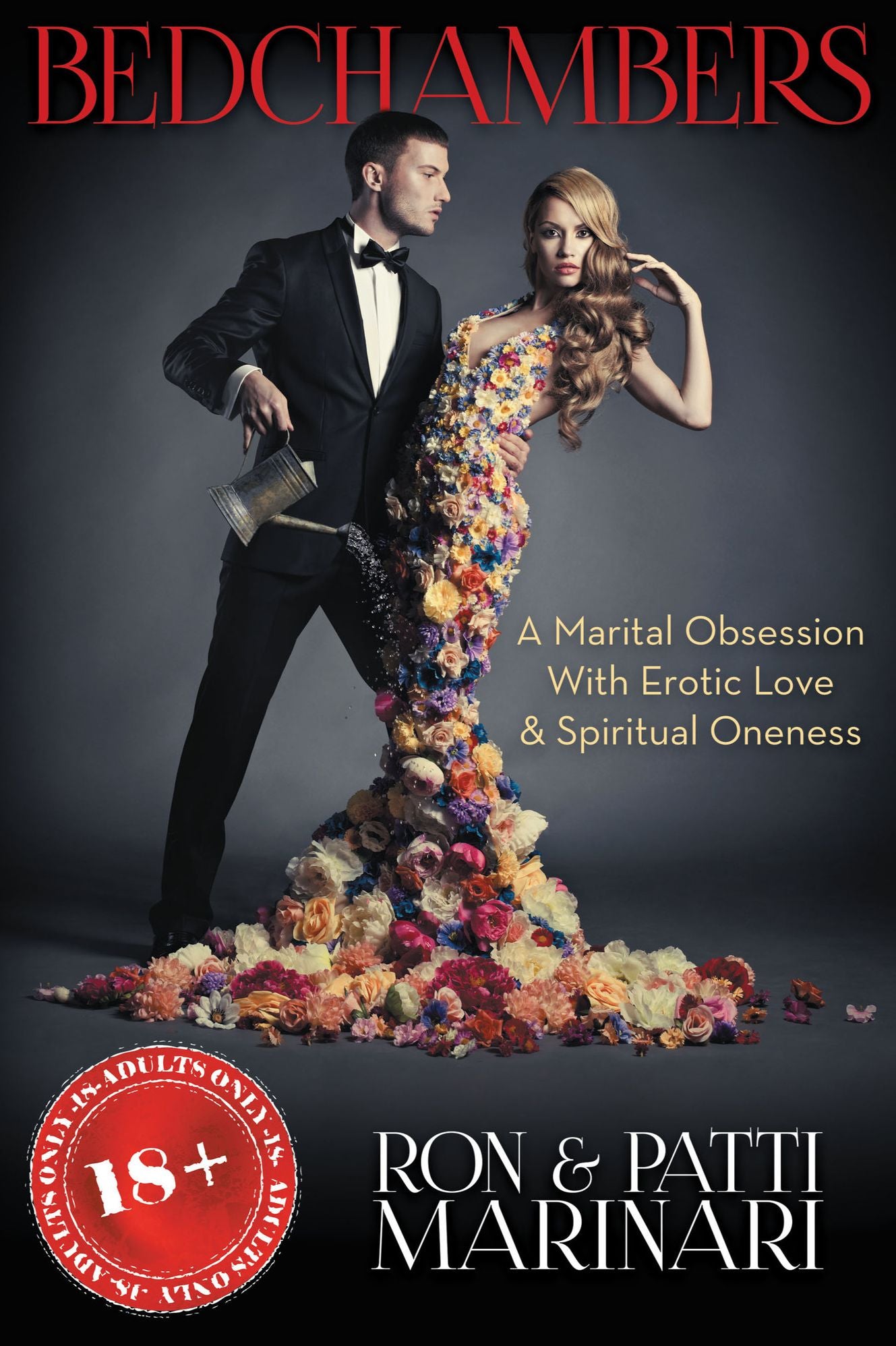 Bedchambers: A Marital Obsession With Erotic Love & Spiritual Oneness