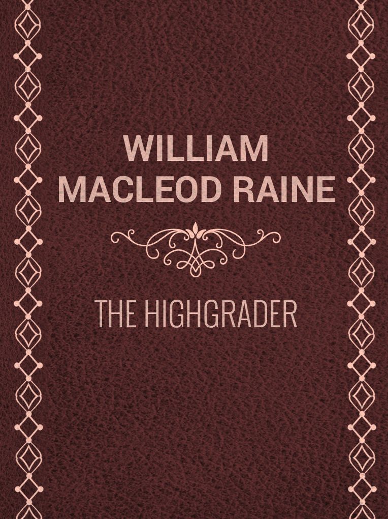 The Highgrader