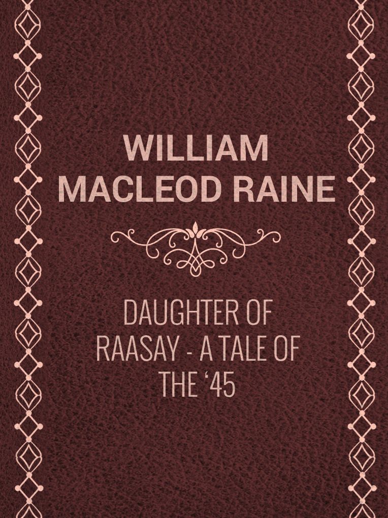 Daughter of Raasay: A Tale of the '45