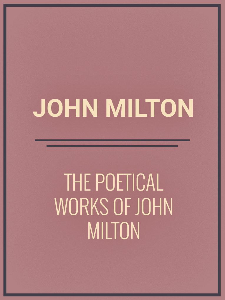 The Poetical Works of John Milton