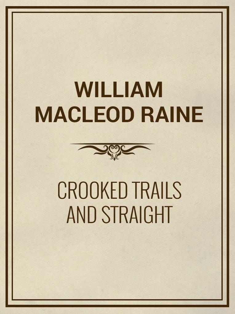 Crooked Trails and Straight