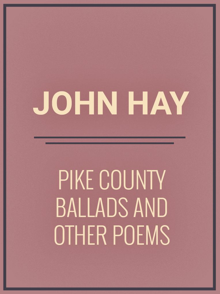 Pike County Ballads and Other Poems
