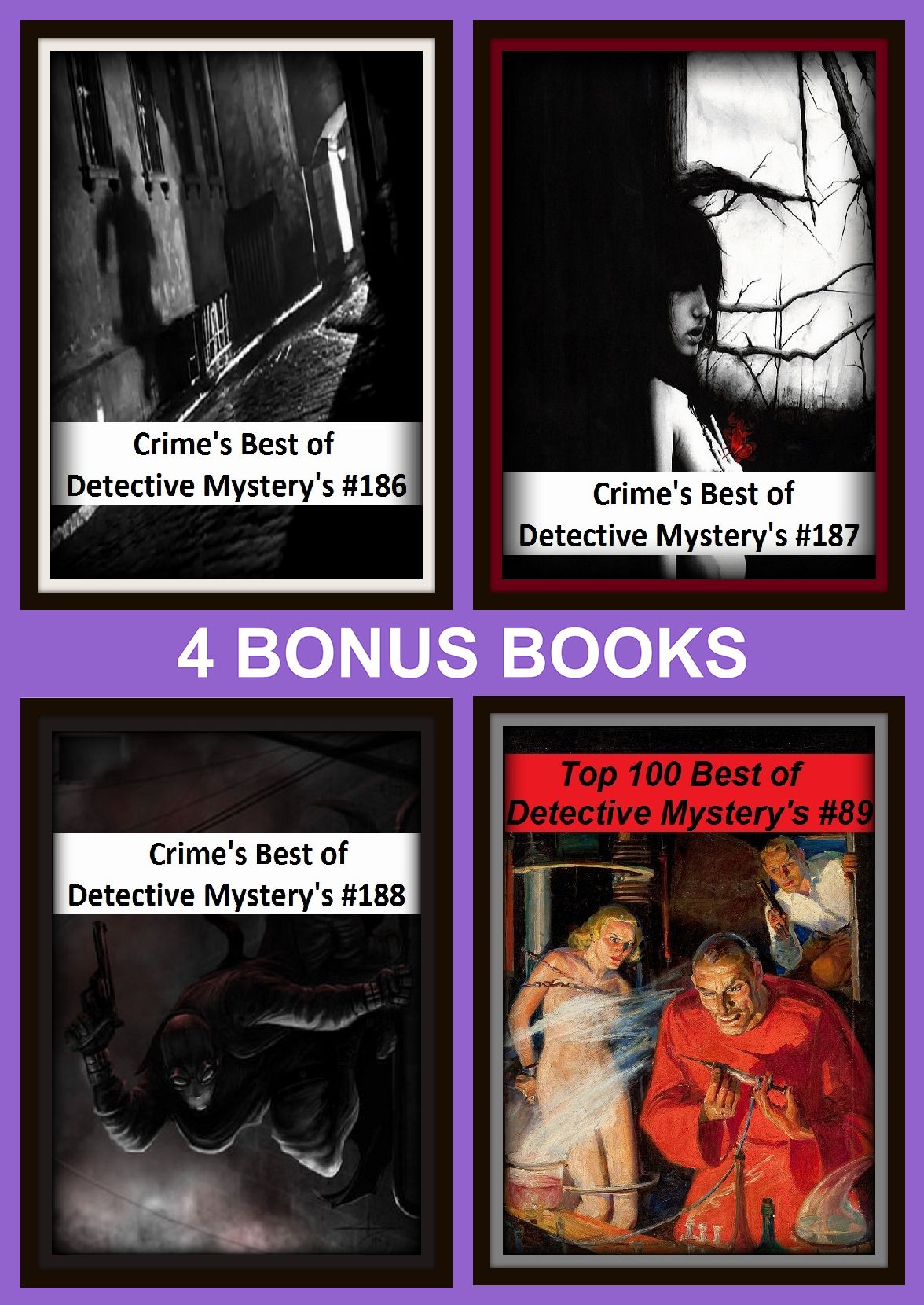 Detective:Four bonus books in one Bundle Crime's Best of Detective Mystery's #186, Crime's Best of Detective Mystery's #187, Top 100 Best of Detective Mystery's #89, Crime's Best of Detective Mystery's #188